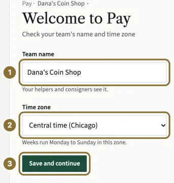 The Welcome to Pay form: Team name (marked 1) with Dana's Coin Shop typed in, Time zone (marked 2) set to Central time, and the Save and continue button (marked 3).