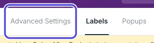 The three tabs at the top of the Customize page: Advanced Settings, Labels and Popups. Advanced Settings is circled.