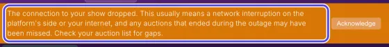 A close view of the orange bar, circled, saying the connection to your show dropped and that auctions that ended during the outage may have been missed, with an Acknowledge button on the right.
