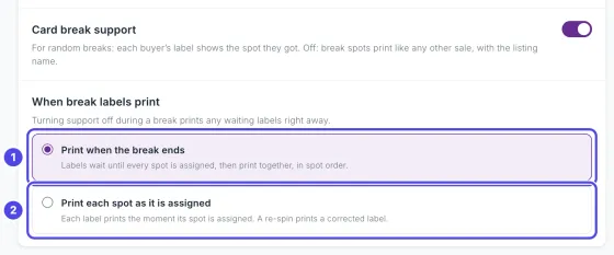 The Show behavior page with Card break support switched on and the When break labels print choice under it. Print when the break ends is numbered 1 and Print each spot as it is assigned is numbered 2.