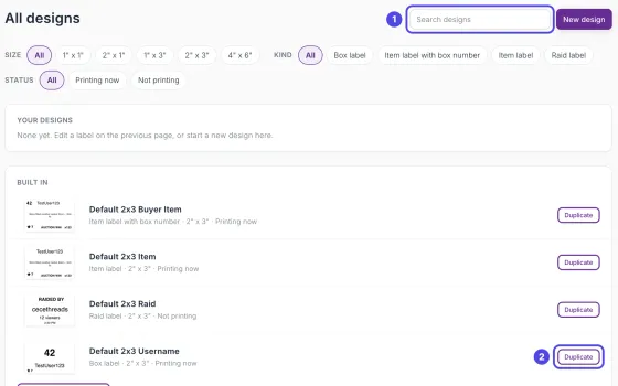 The All designs page: 1 the Search designs box, the Size, Kind and Status buttons, Your designs (none yet), and in the Built in card the row Default 2x3 Username, Box label, 2 by 3 inches, Printing now, with its Duplicate button circled as 2.