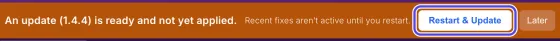 The orange bar under the top bar saying An update (1.4.4) is ready and not yet applied, with the Restart & Update button circled and the Later button next to it.