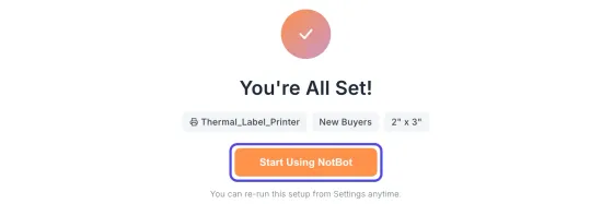 The You're All Set screen with the summary boxes Thermal_Label_Printer, New Buyers and 2 by 3 inches, and the orange Start Using NotBot button circled.